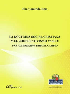 cover image of La doctrina social cristiana y el cooperativismo vasco. Una alternativa para el cambio